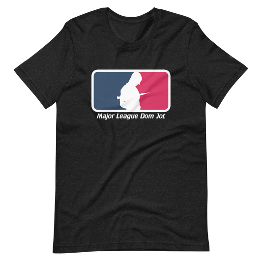 Major League Dom Jot T-Shirt