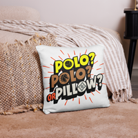 Polo, Polo, or Pillow?
