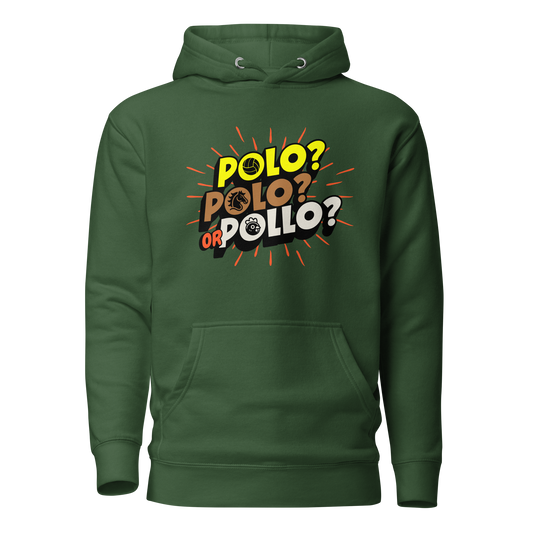 Polo, Polo or Pollo? Hoodie